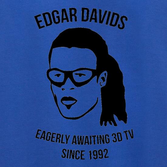 Edgar Davids: Eagerly Awaiting 3D TV Since 1992 t shirt